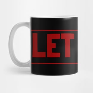 Let ;t go Mug